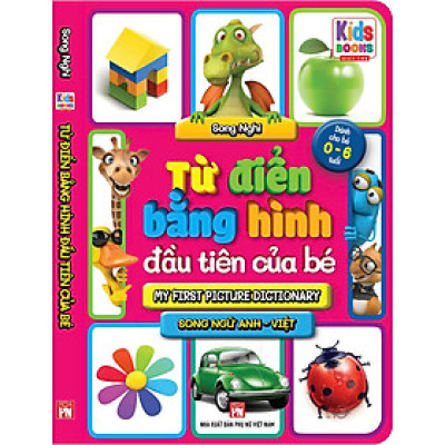 Từ điển bằng hình đầu tiên của bé - song ngữ Anh - Việt mới nhất (sách bìa cứng - hình ảnh đồ họa dễ nhớ)