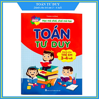 Toán tư duy - Dành cho trẻ em 3 - 4 tuổi 