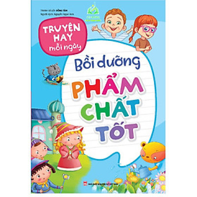 Sách - Truyện Hay Mỗi Ngày - Chủ đề Bồi Dưỡng Phẩm Chất Tốt (ML)
