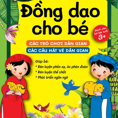 Đồng dao cho bé - Các trò chơi dân gian - Các câu hát vè dân gian - Bé từ 3 đến trở lên (dành cho bé tập nói)