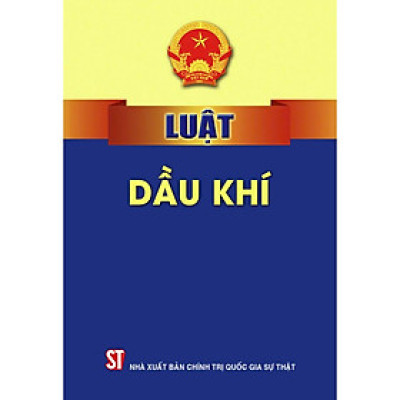 Sách - Luật Dầu Khí - NXB Chính Trị Quốc Gia