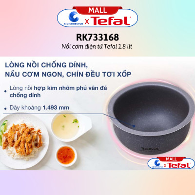 Nồi cơm điện tử Tefal 1.8 lít RK733168 / Nồi cơm điện tử Tefal 1.8 lít RK736B68  - Hàng chính hãng