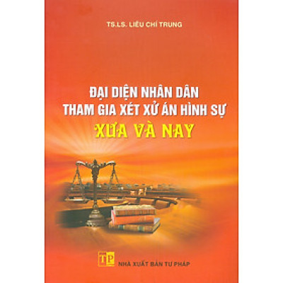 Đại Diện Nhân Dân Tham Gia Xét Xử Án Hình Sự Xưa Và Nay 