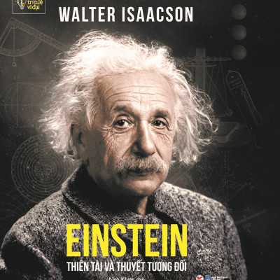 Những Trí Tuệ Vĩ Đại - EINSTEIN - Thiên Tài Và Thuyết Tương Đối