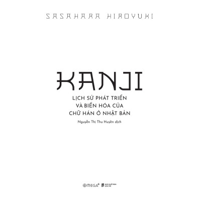 Sách - Kanji - Lịch Sử Phát Triển Và Biến Hóa Của Chữ Hán Ở Nhật Bản
