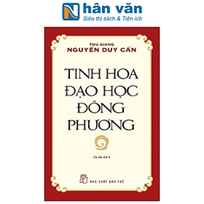 Tinh Hoa Đạo Học Đông Phương (Tái Bản 2021)