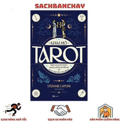 Khai Mở Tarot: Học Cách Sử Dụng Năng Lượng Huyền Bí Để Xoay Chuyển Vận Mệnh
