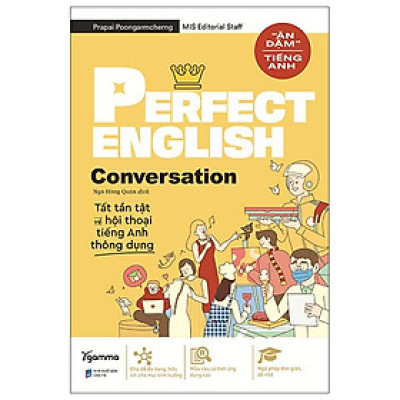 Perfect English Conversation Tất Tần Tật Về Hội Thoại Tiếng Anh Thông Dụng