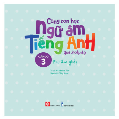 Cùng Con Học Ngữ Âm Tiếng Anh Qua 3 Cấp Độ - Phụ Âm Ghép