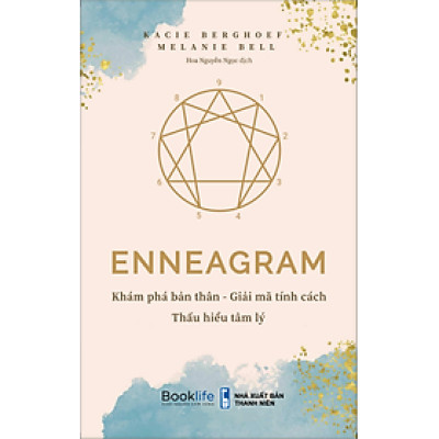 Enneagram Khám phá bản thân - Giải mã tính cách - Thấu hiểu tâm lý - Kacie Berghoef & Melanie BeMelanie Bell