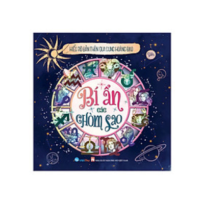 Bí Ẩn Các Chòm Sao - Hiểu Rõ Bản Thân Qua Cung Hoàng Đạo - VT