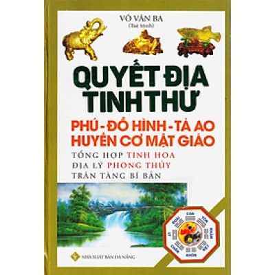 Quyết Địa Tinh Thư - Phú - Đồ Hình Tả Ao - Huyền Cơ Mật Giáo- Võ Văn Ba
