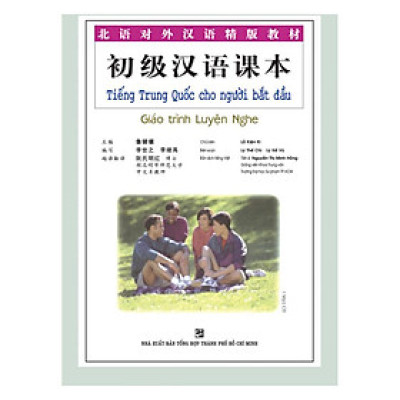 Tiếng Trung Quốc Cho Người Bắt Đầu - Giáo Trình Luyện Nghe (Kèm file MP3)