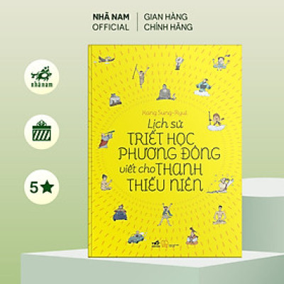 Sách - Lịch sử triết học phương Đông viết cho thanh thiếu niên (TB 2021) - Nhã Nam Official