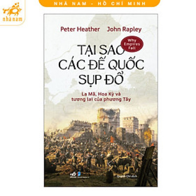 Sách - Tại sao các đế quốc sụp đổ (Nhã Nam HCM)