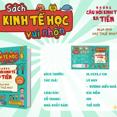 Sách Kinh Tế Học Vui Nhộn - Những Câu Hỏi Kinh Tế Ra Tiền - Mua Nhà Hay Thuê Nhà?