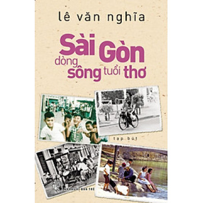 Sài Gòn - Dòng Sông Tuổi Thơ (NXB Trẻ)