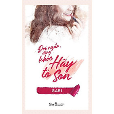 Sách-Đời ngắn đừng khóc hãy tô son