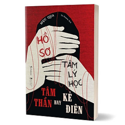 Hồ Sơ Tâm Lý Học: Tâm Thần Hay Kẻ Điên