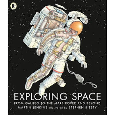 Sách - Exploring Space: From Galileo to the Mars Rover and Beyond by Martin Jenkins - Science/ Space /Picture Books in English
