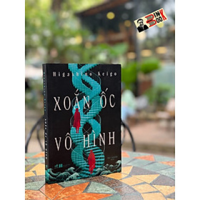 XOẮN ỐC VÔ HÌNH - Higashino Keigo – Mai Khanh dịch - Nhã Nam