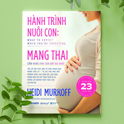 Hành Trình Nuôi Con: Mang Thai - Cẩm Nang Thai Sản Đầy Đủ Nhất