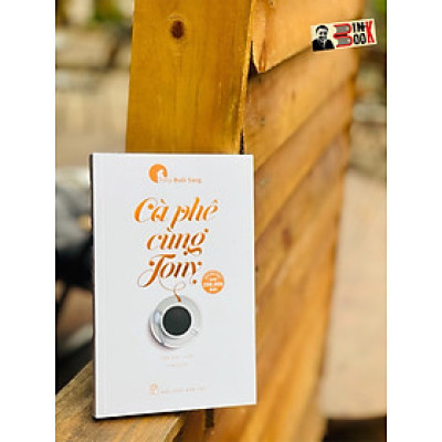 (Tác phẩm hiện đã bán hơn 200.000 bản) CÀ PHÊ CÙNG TONY (Tái bản 2022)  - Tony Buổi Sáng - NXB Trẻ