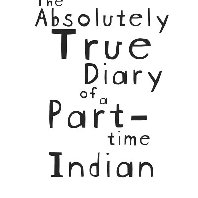 The Absolutely True Diary of a Part-time Indian