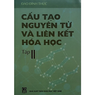 Cấu tạo nguyên tử và liên kết hoá học tập 2 (tái bản năm 2023)