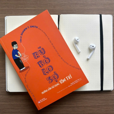 Rũ Bỏ Lo Sợ - Hướng Dẫn Sử Dụng Tâm Trí - PNU