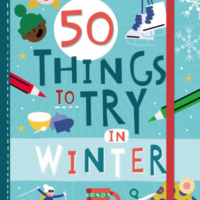 50 Things To Try In Winter