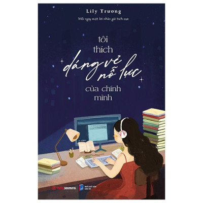 Sách - Tôi Thích Dáng Vẻ Nỗ Lực Của Chính Mình