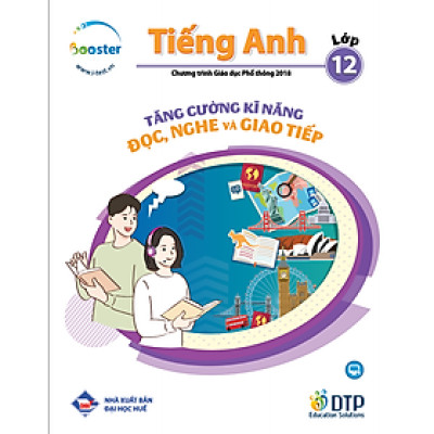 TĂNG CƯỜNG KĨ NĂNG ĐỌC, NGHE VÀ GIAO TIẾP TIẾNG ANH LỚP 12