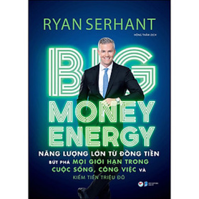 Sách: Big Money Energy - Năng Lượng Lớn Từ Đồng Tiền