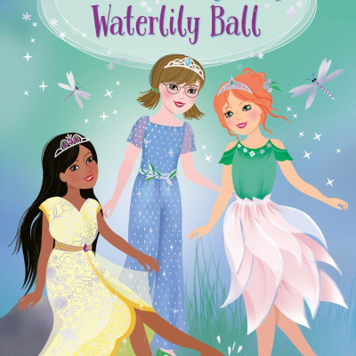 Waterlily Ball : A Princess Dolls Story