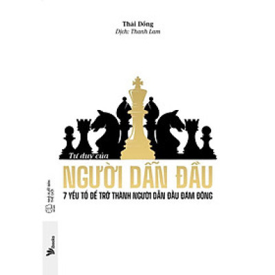 Sách - Tư Duy Của Người Dẫn Đầu - 7 Yếu Tố Để Trở Thành Người Dẫn Đầu Đám Đông - Thái Đồng - AZ Việt Nam