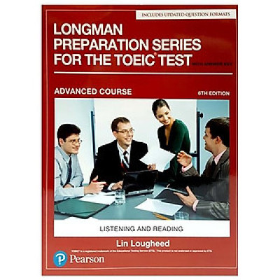 Longman Preparation Series for the TOEIC Test: Listening and Reading (6th Edition) Student Book - Level Advanced with MP3 & Answer Key