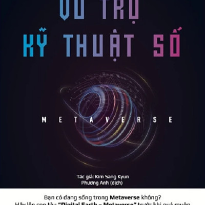 Metaverse - Vũ Trụ Kĩ Thuật Số