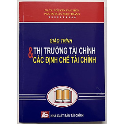 Sách - Giáo Trình Thị Trường Tài Chính & Các Định Chế Tài Chính