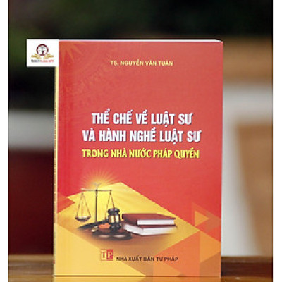 Thể chế về luật sư và hành nghề luật sư trong nhà nước pháp quyền