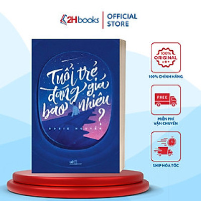 Sách- Tuổi Trẻ Đáng Giá Bao Nhiêu, Tư Duy- Kỹ Năng Sống (Tái Bản 2021)(90)- 2HBooks