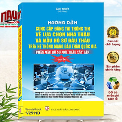 Sách Hướng Dẫn Cung Cấp, Đăng Tải Thông Tin về Lựa chọn Nhà Thầu và Mẫu Hồ Sơ Đấu Thầu Trên Hệ Thống Mạng Đấu Thầu Quốc Gia (Quyển 1) (V2511D)