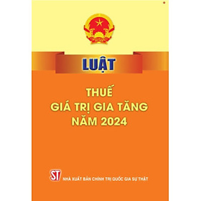 Luật thuế giá trị gia tăng năm 2024 - bản in 2025