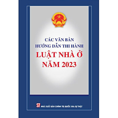 Các văn bản hướng dẫn thi hành Luật Nhà ở năm 2023