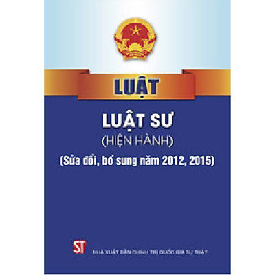 Luật Luật Sư (hiện hành) (sửa đổi, bổ sung năm 2012, 2015)