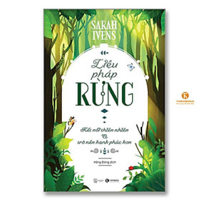 Sách - Liệu Pháp Rừng - Kết Nối Thiên Nhiên Và Trở Nên Hạnh Phúc Hơn - Thái Hà Books