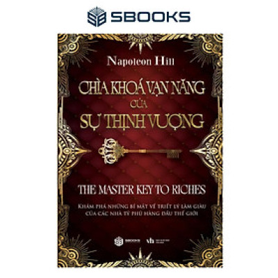 Sách - Chìa Khóa Vạn Năng Của Sự Thịnh Vượng - SBOOKS