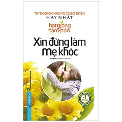 Xin Đừng Làm Mẹ Khóc - Tuyển Chọn Những Câu Chuyện Hay Nhất TGTH - FN118