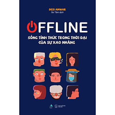 OFFLINE: SỐNG TỈNH THỨC TRONG THỜI ĐẠI CỦA SỰ XAO NHÃNG