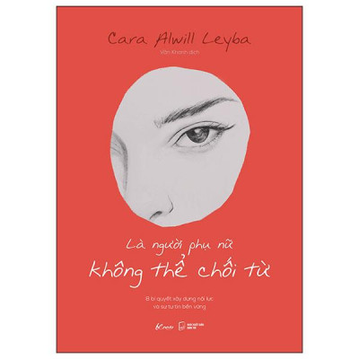 Sách - Là Người Phụ Nữ Không Thể Chối Từ - 8 Bí Quyết Xây Dựng Nội Lực Và Sự Tự Tin Bền Vững